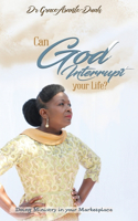 Can God Interrupt Your Life?