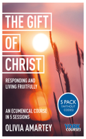 The Gift of Christ: Responding and Living Fruitfully