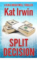 Split Decision (a Kira Brightwell Thriller, Book 1)