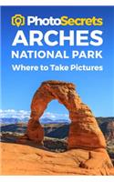 Photosecrets Arches National Park