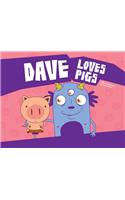 Dave Loves Pigs
