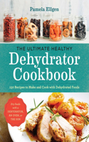 Ultimate Healthy Dehydrator Cookbook