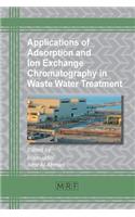Applications of Adsorption and Ion Exchange Chromatography in Waste Water Treatment