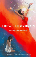 I Rewired My Brain