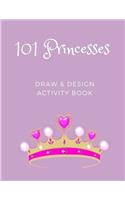 101 Princesses: Draw and Design Activity Book