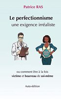 Le perfectionnisme, une exigence irréaliste