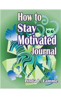 How to Stay Motivated