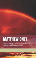 Matthew Only: Scripture only, YLT, only text, no headlines or comments. Big font easy to read(31 Only)