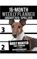 2018-2019 Weekly Planner - Most Wanted Fox Terrier: Daily Diary Monthly Yearly Calendar Large 8.5" x 11" Schedule Journal Organizer