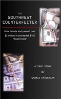 Southwest Counterfeiter: How I made and passed over $2 million in counterfeit $100 "Supernotes"