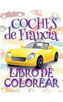 ? Coches de Francia ? Libro de Colorear Carros Colorear Niños 10 Años ? Libro de Colorear Niños: ? Cars of France Girls Coloring Book Coloring Book 3 Year Old ? (Coloring Book 4 Year Old) Coloring Book Kid Libro de Colo(3 Coches de Francia: Libro de Colorear)