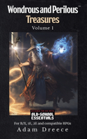 Wondrous & Perilous Treasures volume 1 for Old-School Fantasy HC