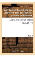 Maria Ou Soir Et Matin. Tome 1