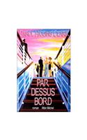 Par-Dessus Bord: (6028914 Romans, Nouvelles, Recits (Domaine Etranger))