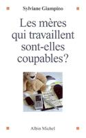 Meres Qui Travaillent Sont-Elles Coupables ? (Les)