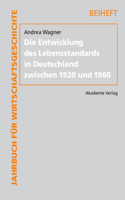 Die Entwicklung des Lebensstandards in Deutschland zwischen 1920 und 1960: (12 Jahrbuch Für Wirtschaftsgeschichte. Beihefte)