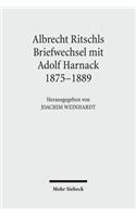 Albrecht Ritschls Briefwechsel mit Adolf Harnack 1875 - 1889