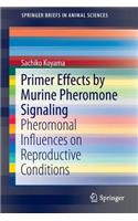 Primer Effects by Murine Pheromone Signaling