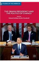 Obama Presidency and the Politics of Change