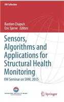 Sensors, Algorithms and Applications for Structural Health Monitoring