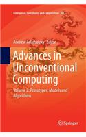 Advances in Unconventional Computing: Volume 2: Prototypes, Models and Algorithms