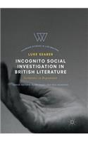 Incognito Social Investigation in British Literature