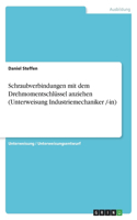 Schraubverbindungen mit dem Drehmomentschlüssel anziehen (Unterweisung Industriemechaniker /-in)