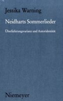 Neidharts Sommerlieder: Überlieferungsvarianz Und Autoridentität(132 Münchener Texte Und Untersuchungen Zur Deutschen Literatur D)