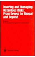 Insuring and Managing Hazardous Risks: from Seveso to Bhopal and beyond