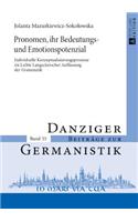 Pronomen, ihr Bedeutungs- und Emotionspotenzial: Individuelle Konzeptualisierungsprozesse im Lichte Langackerscher Auffassung der Grammatik(55 Danziger Beitraege Zur Germanistik)