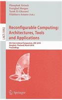 Reconfigurable Computing: Architectures, Tools and Applications