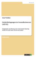 Delphi-Befragungen im Gesundheitswesen (SGB XI): Designaspekte zum Übertrag eines Critical Incident Reporting Systems vom SGB V-Sektor auf den SGB XI-Sektor