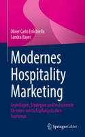 Modernes Hospitality Marketing: Grundlagen, Strategien Und Instrumente Für Einen Wertschöpfungsstarken Tourismus