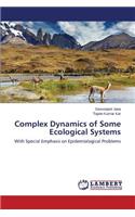 Complex Dynamics of Some Ecological Systems