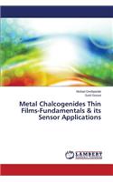 Metal Chalcogenides Thin Films-Fundamentals & its Sensor Applications