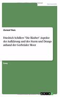 Friedrich Schillers Die Räuber. Aspekte der Aufklärung und des Sturm und Drangs anhand der Gerbrüder Moor