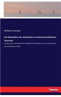 Die Staatslehre des Aristoteles in historisch-politischen Umrissen: ein Beitrag zur Geschichte der hellenischen Staatsidee und zur Einfuhrung in die aristotelische Politik(German)