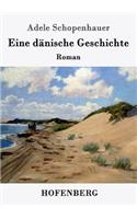 Eine dänische Geschichte: Roman