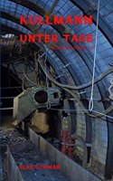 Kullmann unter Tage: Kullmann-Reihe 10