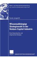 Wissensabhängige Strategiewahl in Der Venture-Capital-Industrie