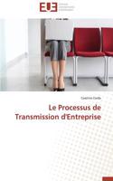 Le Processus de Transmission d'Entreprise: (Omn.Univ.Europ.)