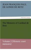 The Memoirs of Cardinal de Retz - Volume 2 [Historic Court Memoirs]