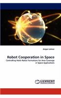 Robot Cooperation in Space