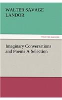 Imaginary Conversations and Poems a Selection: (English)