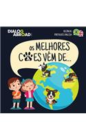 Os Melhores Cães Vêm De... (Bilíngue Português-English)