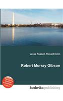 Robert Murray Gibson