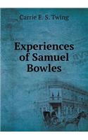 Experiences of Samuel Bowles