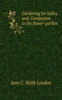 GARDENING FOR LADIES AND COMPANION TO T