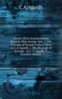 Forsok Till En Statsekonomisk Statistik Ofver Sverige: Del., 1. Hft. Ofversigt Af Svenska Folkets Oden, Af C. A. Agardh. 2. Hft. Ofversigt Af Sveriges . Af C. A. Agardh. 3. (Swedish Edition)