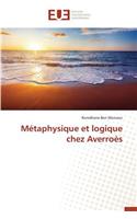 M�taphysique Et Logique Chez Averro�s
